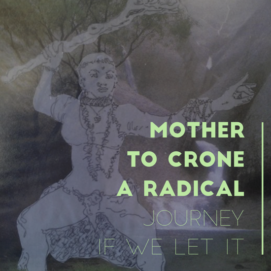 Menopause - Mother to Crone